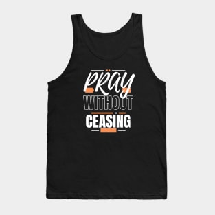 Pray Without Ceasing Tank Top